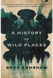 A History of Wild Places - Shea Ernshaw Author 