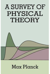 A Survey of Physical Theory Survey of Physical Theory - Max Planck Author 
