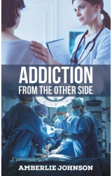 Addiction From the Other Side - Amberlie Johnson Author 
