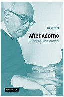 After Adorno Rethinking Music Sociology - Tia DeNora Author 