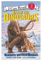 After the Dinosaurs Mammoths and Fossil Mammals - Charlotte Lewis Brown 