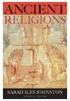 Ancient Religions - Sarah Iles Johnston Editor 