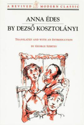 Anna Edes - Dezso Kosztolanyi Author 