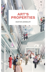 Art s Properties - David Joselit Author 