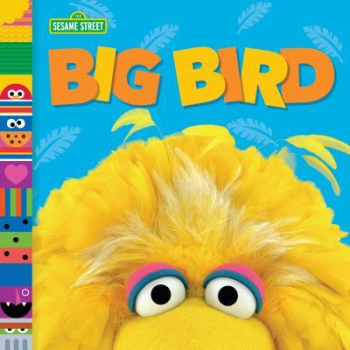 Big Bird Sesame Street Friends - Andrea Posner-Sanchez Author 