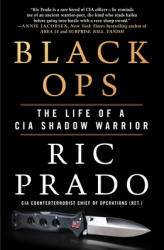 Black Ops The Life of a CIA Shadow Warrior - Ric Prado Author 