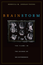 Brain Storm The Flaws in the Science of Sex Differences - Rebecca M Jordan-Young Author 