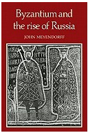 Byzantium and the Rise of Russia A Study of Byzantino-Russian Relations in the Fourteenth Century - J 