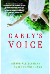 Carly s Voice Breaking Through Autism - Arthur Fleischmann Author 