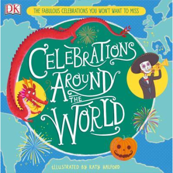 Celebrations Around the World The Fabulous Celebrations You Won t Want to Miss - Katy Halford Author 