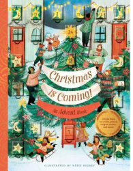 Christmas Is Coming an Advent Book Crafts Games Recipes Stories and More - Chronicle Books Aut 