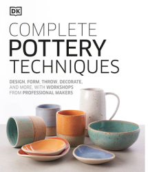 Complete Pottery Techniques Design Form Throw Decorate and More with Workshops from Professional 