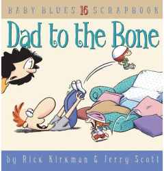 Dad to the Bone Baby Blues Scrapbook 16 - Rick Kirkman Author 