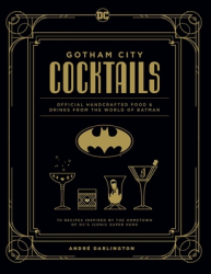 DC Comics The Official Gotham City Cocktail Book - Andr Darlington Author 