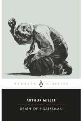 Death of a Salesman Certain Private Conversations in Two Acts and a Requiem - Arthur Miller 