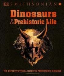 Dinosaurs and Prehistoric Life - DK Author 