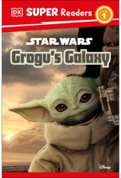 DK Super Readers Level 1 Star Wars Grogu s Galaxy Meet Mando s New Friend - Matt Jones Author 
