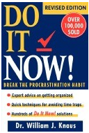 Do It Now Break the Procrastination Habit - William J Knaus Author 