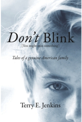 Don t Blink You might miss something - Terry E Jenkins Author 