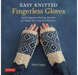Easy Knitted Fingerless Gloves Stylish Japanese Knitting Patterns for Hand Wrist and Arm Warmers - N 