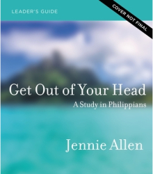 Get Out of Your Head Leader s Guide A Study in Philippians - Jennie Allen Author 