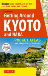 Getting Around Kyoto Pocket Atlas and Transportation Guide - Jane Smith Author 