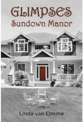 Glimpses Sundown Manor - Linda Van Omme Author 