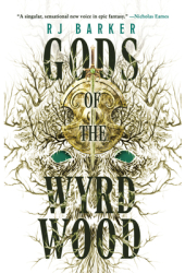 Gods of the Wyrdwood - Rj Barker Author 
