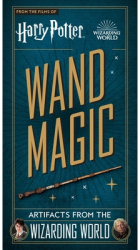 Harry Potter Wand Magic Artifacts from the Wizarding World - Insight Editions Author 