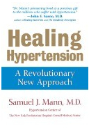 Healing Hypertension A Revolutionary New Approach - Samuel J M D Mann Author 