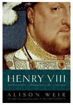 Henry VIII The King and His Court - Alison Weir 