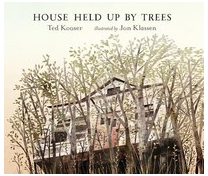 House Held Up by Trees - Ted Kooser Author 