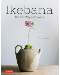 Ikebana The Zen Way of Flowers - Yuji Ueno Author 