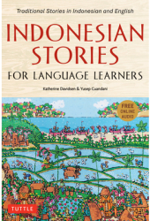 Indonesian Stories for Language Learners Traditional Stories in Indonesia and English Online Audio I 