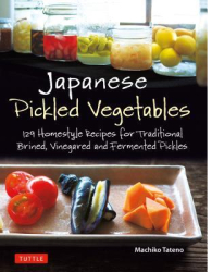 Japanese Pickled Vegetables Japanese Pickled Vegetables 130 Homestyle Recipes for Traditional Brined 