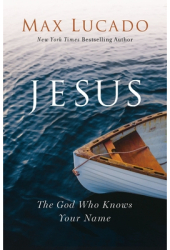 Jesus The God Who Knows Your Name - Max Lucado Author 