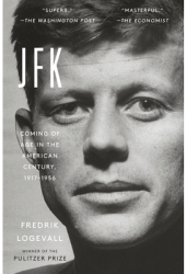 JFK Coming of Age in the American Century 1917-1956 - Fredrik Logevall Author 