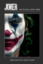 Joker The Official Script Book - Insight Editions Author 