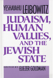 Judaism Human Values and the Jewish State - Yeshayahu Leibowitz Author 