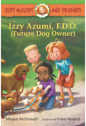 Judy Moody and Friends Izzy Azumi F D O Future Dog Owner - Megan McDonald Author 