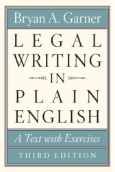 Legal Writing in Plain English Third Edition A Text with Exercises - Bryan A Garner Author 