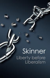 Liberty Before Liberalism - Quentin Skinner Author 