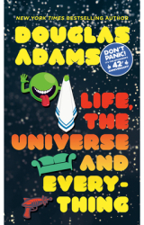Life the Universe and Everything - Douglas Adams 