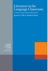 Literature in the Language Classroom A Resource Book of Ideas and Activities - Joanne Collie Author 