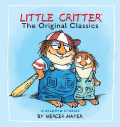 Little Critter The Original Classics Little Critter - Mercer Mayer Author 