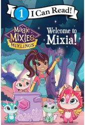Magic Mixies Welcome to Mixia - Mickey Domenici Author 