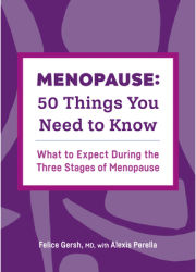 Menopause 50 Things You Need to Know What to Expect During the Three Stages of Menopause - Felice Ge 