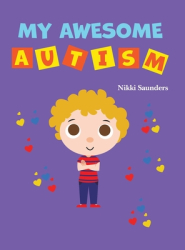 My Awesome Autism - Nikki Saunders Author 