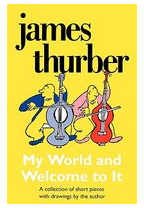 My World-And Welcome to It - James Thurber Thurber 