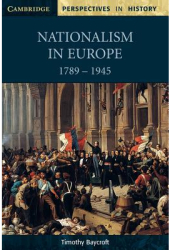Nationalism in Europe 1789 1945 - Timothy Baycroft Author 